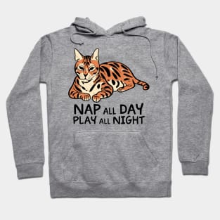 Bengal Cat Nap all Day, Play all Night Hoodie